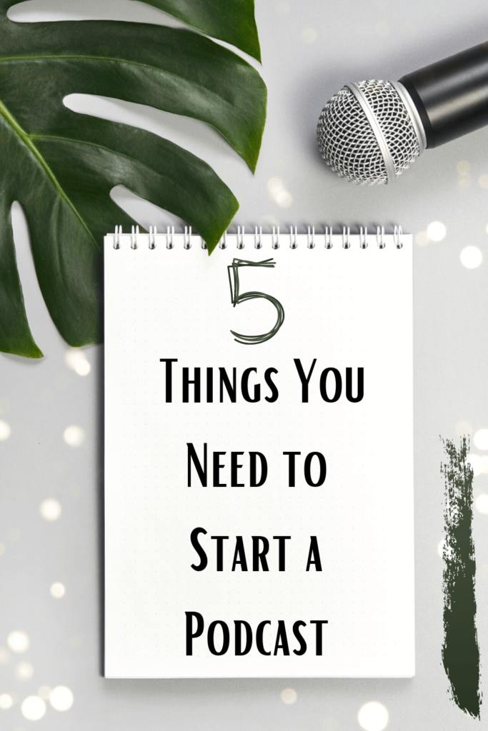 5 Things You Absolutely Need to Start a Podcast On Your Own